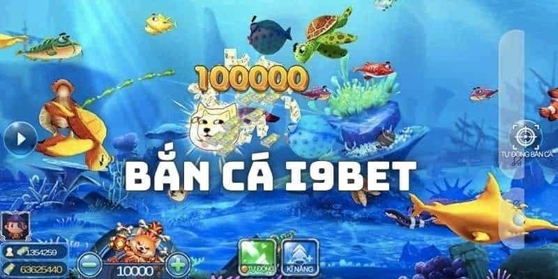 Bắn cá i9bet Tổng quan về Bắn cá i9bet