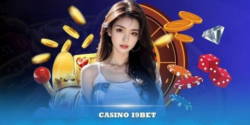 Casino i9bet Vì sao Casino i9bet được ưa chuộng